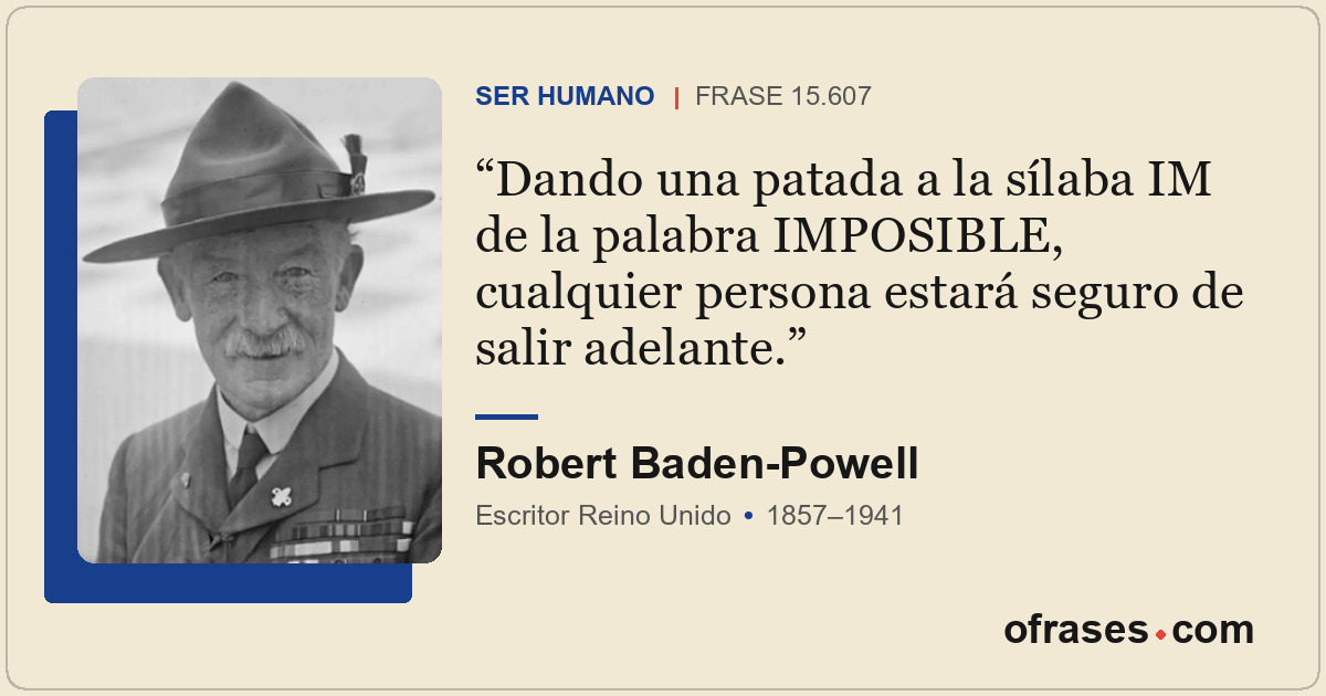 Dando una patada a la sílaba IM de la palabra IMPOSIBLE, cualquier persona estar...