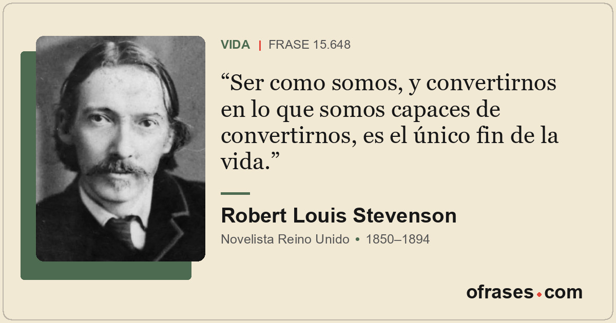 Ser como somos, y convertirnos en lo que somos capaces de convertirnos, es el ún...