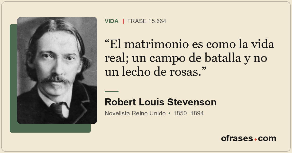 El matrimonio es como la vida real; un campo de batalla y no un lecho de rosas.