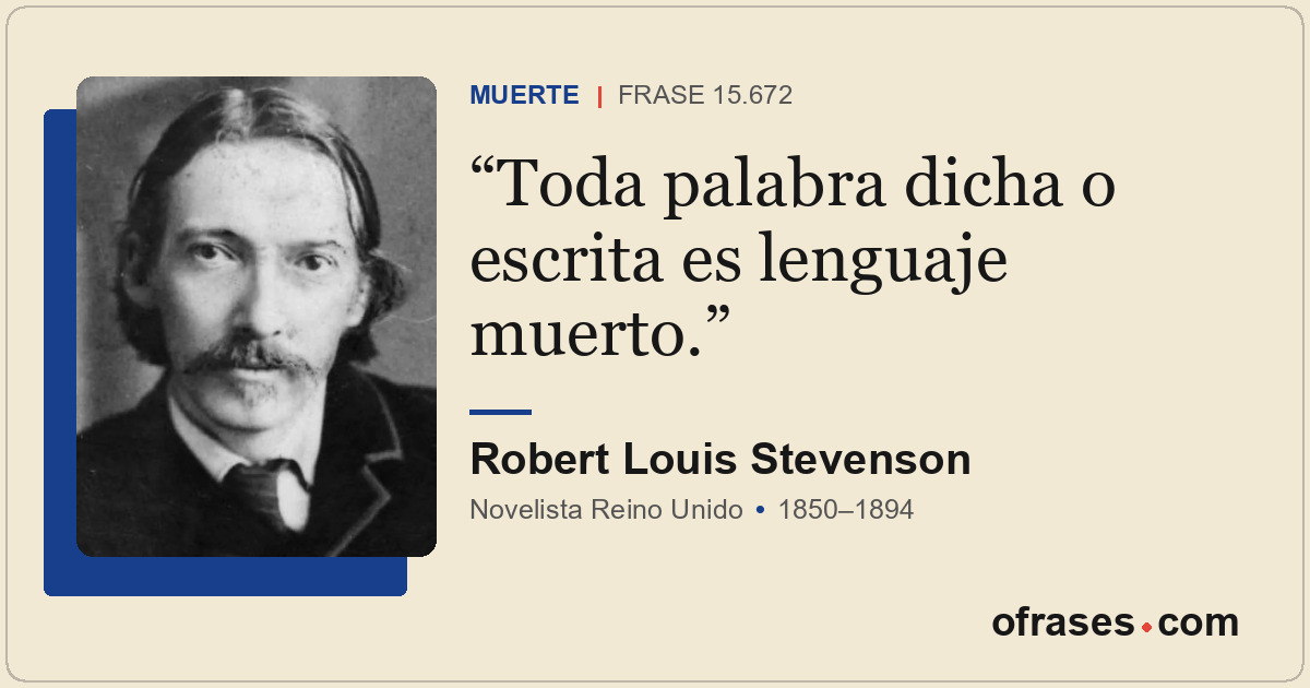 Toda palabra dicha o escrita es lenguaje muerto.