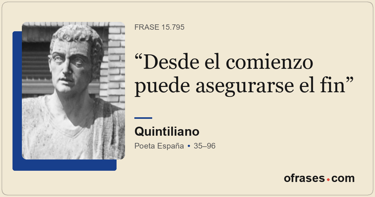 Desde el comienzo puede asegurarse el fin
