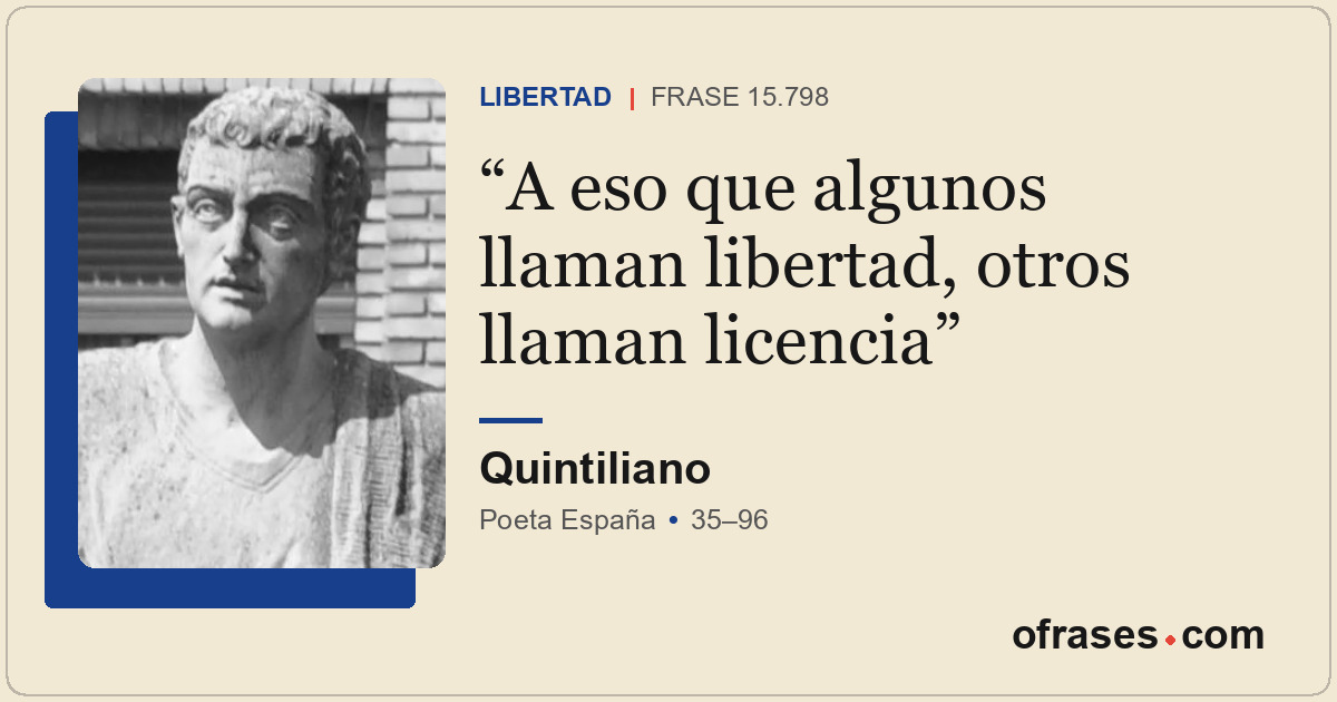 A eso que algunos llaman libertad, otros llaman licencia