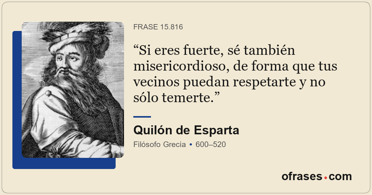 Si eres fuerte, sé también misericordioso, de forma que tus vecinos puedan respe...