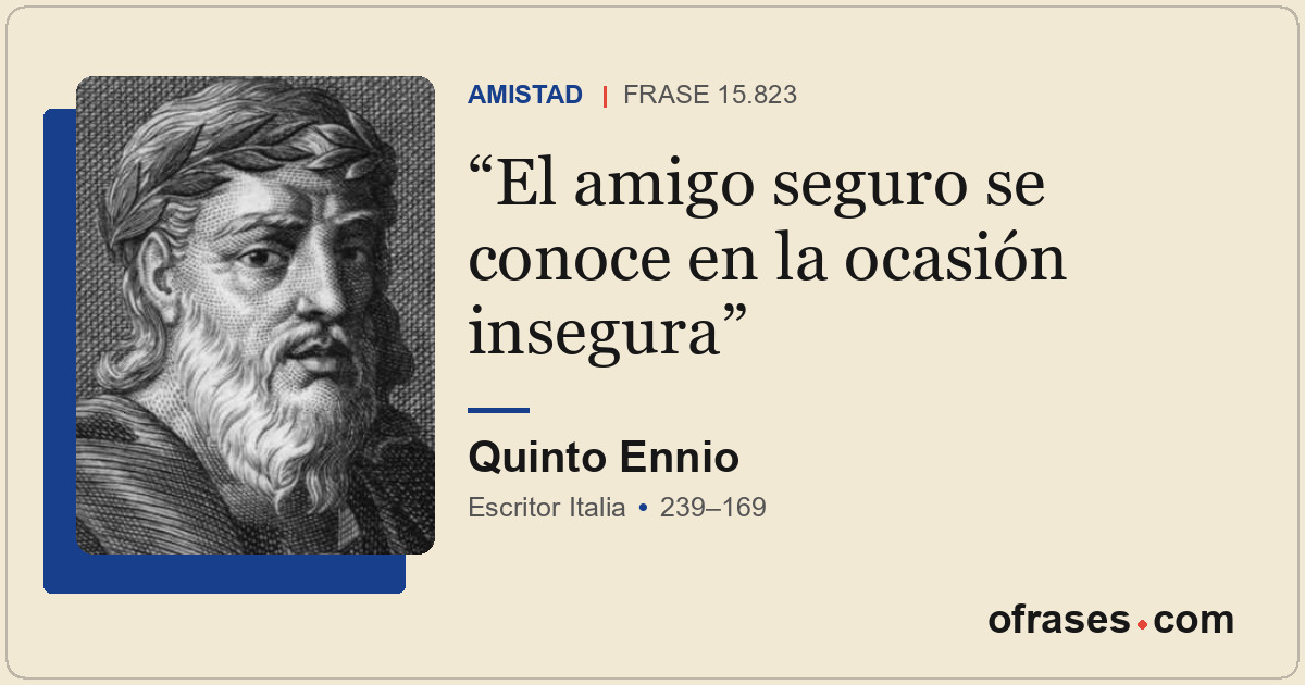 El amigo seguro se conoce en la ocasión insegura