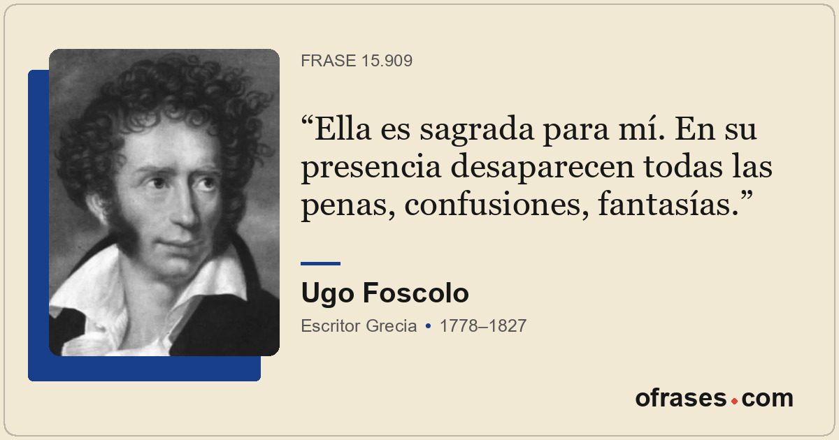 Ella es sagrada para mí. En su presencia desaparecen todas las penas, confusione...