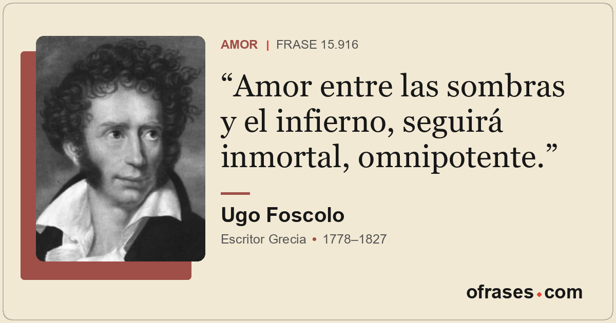 Amor entre las sombras y el infierno, seguirá inmortal, omnipotente.