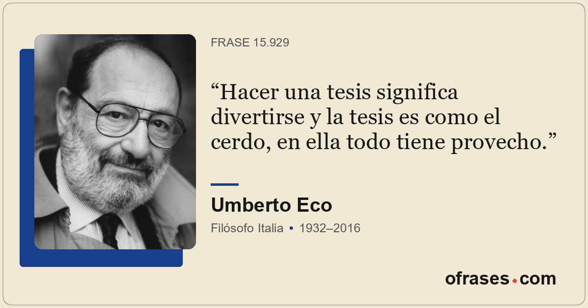 Hacer una tesis significa divertirse y la tesis es como el cerdo, en ella todo t...