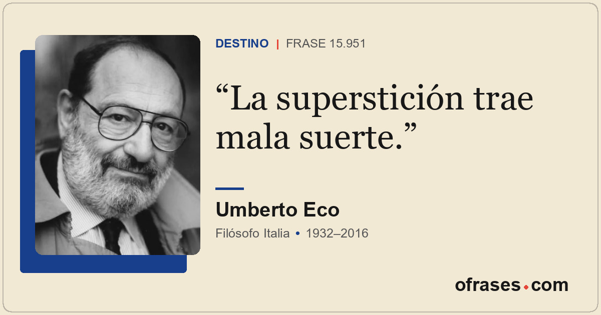 La superstición trae mala suerte.
