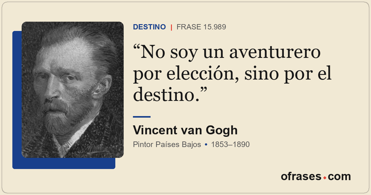 No soy un aventurero por elección, sino por el destino.