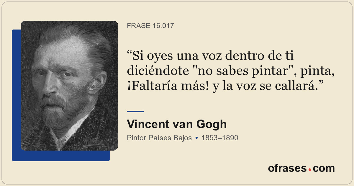 Si oyes una voz dentro de ti diciéndote "no sabes pintar", pinta, ¡Faltaría más!...