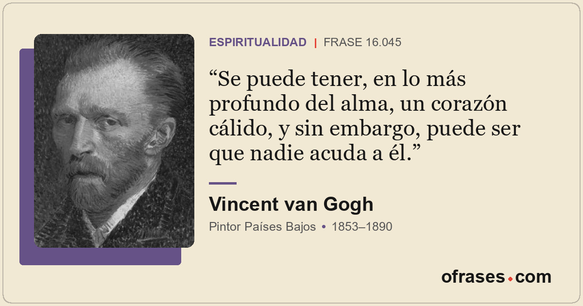 Se puede tener, en lo más profundo del alma, un corazón cálido, y sin embargo, p...