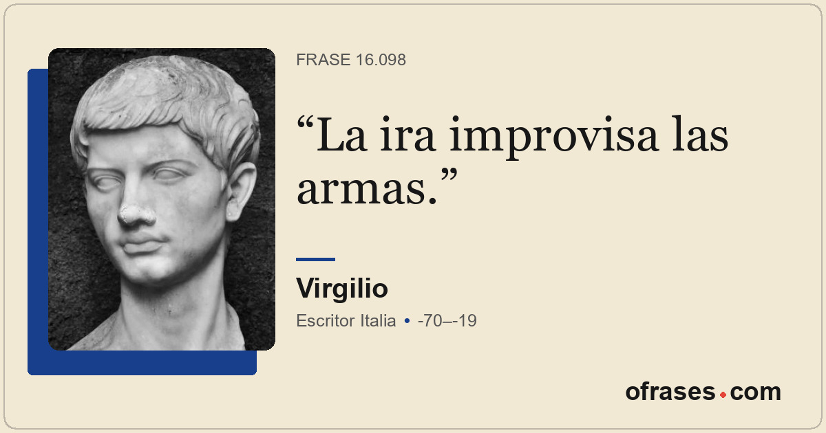 La ira improvisa las armas.