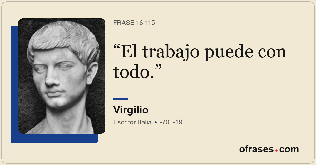 El trabajo puede con todo.