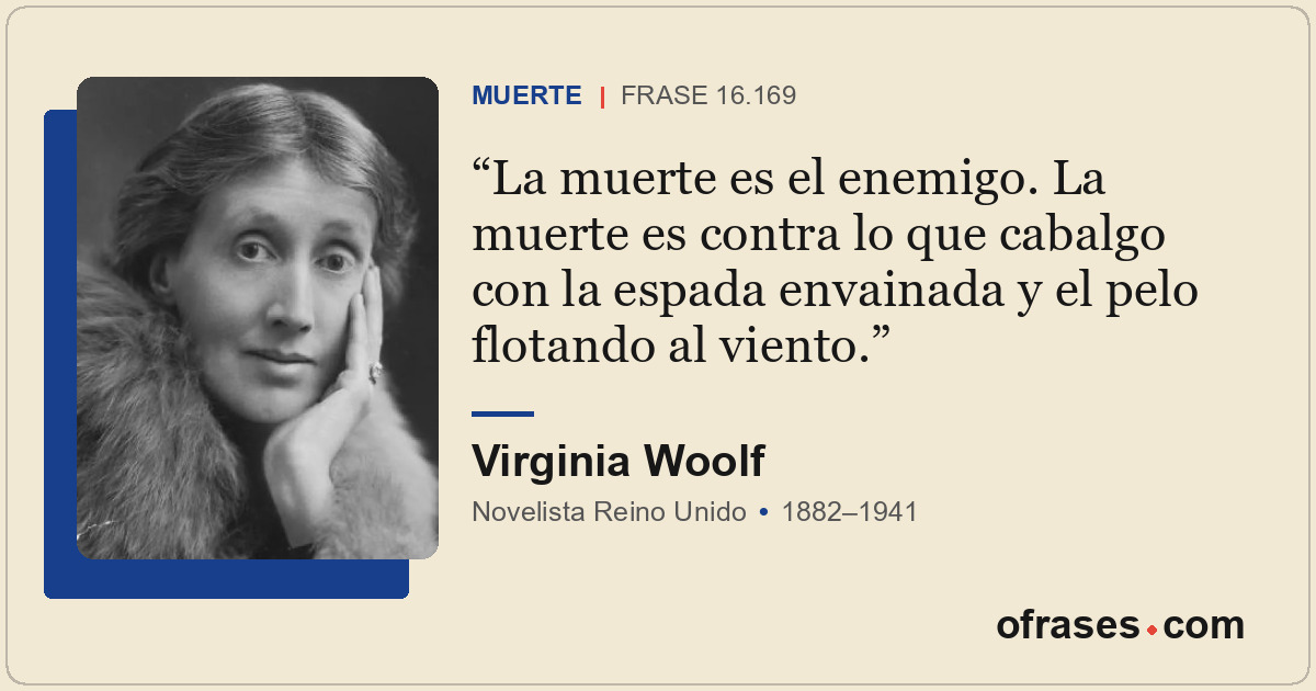 La muerte es el enemigo. La muerte es contra lo que cabalgo con la espada envain...
