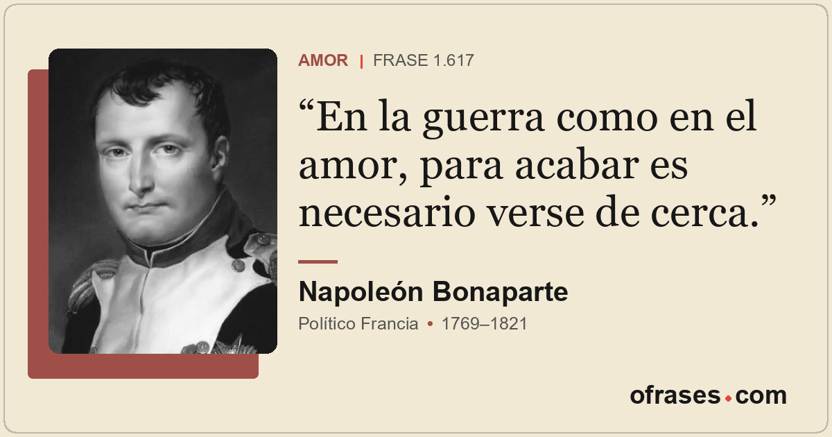En la guerra como en el amor, para acabar es necesario verse de cerca.