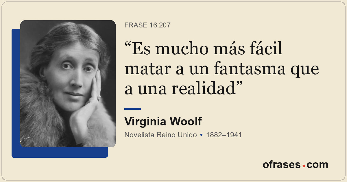 Es mucho más fácil matar a un fantasma que a una realidad