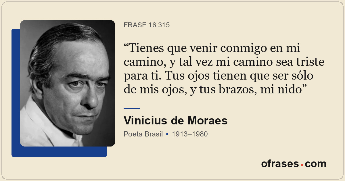 Tienes que venir conmigo en mi camino, y tal vez mi camino sea triste para ti. T...