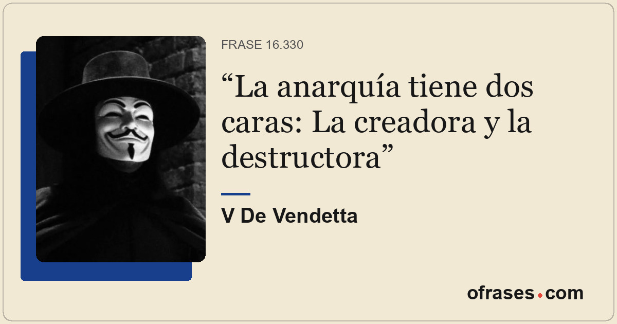La anarquía tiene dos caras: La creadora y la destructora