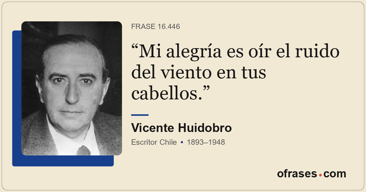 Mi alegría es oír el ruido del viento en tus cabellos.