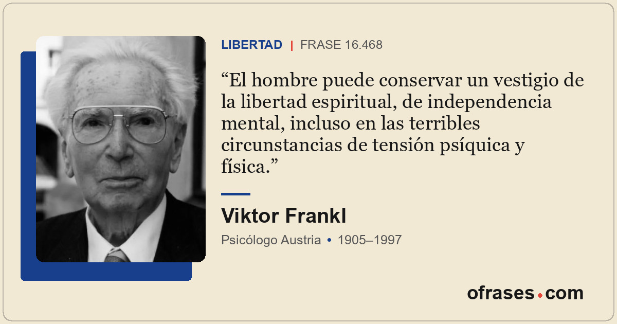 El hombre puede conservar un vestigio de la libertad espiritual, de independenci...