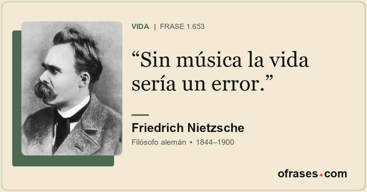 Sin música la vida sería un error.