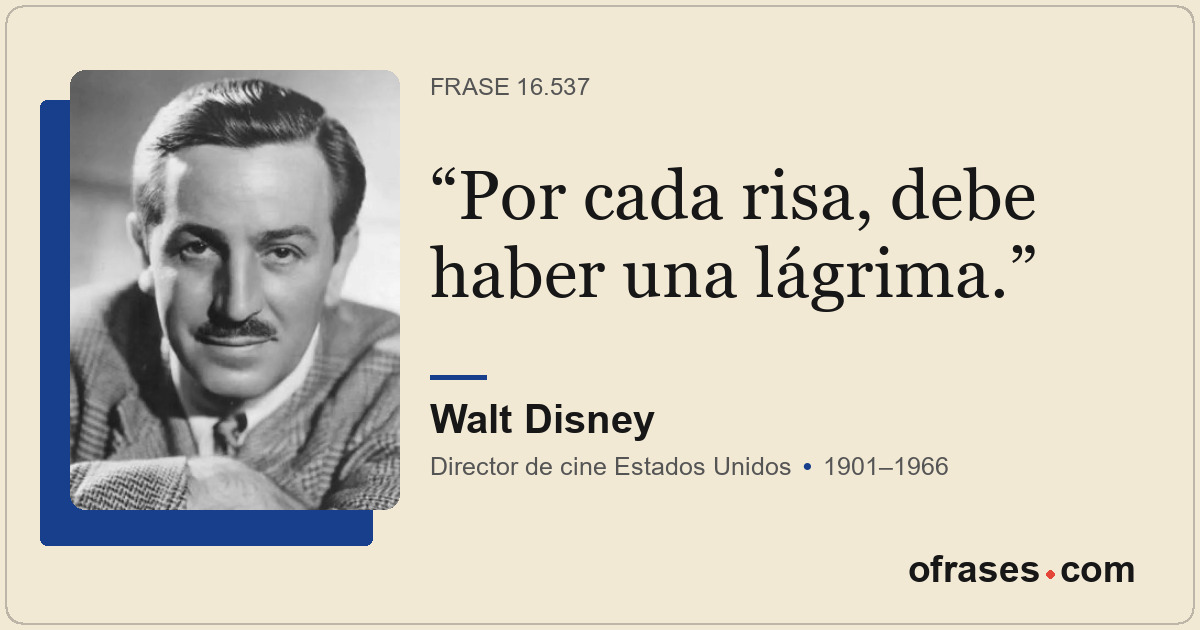 Por cada risa, debe haber una lágrima.