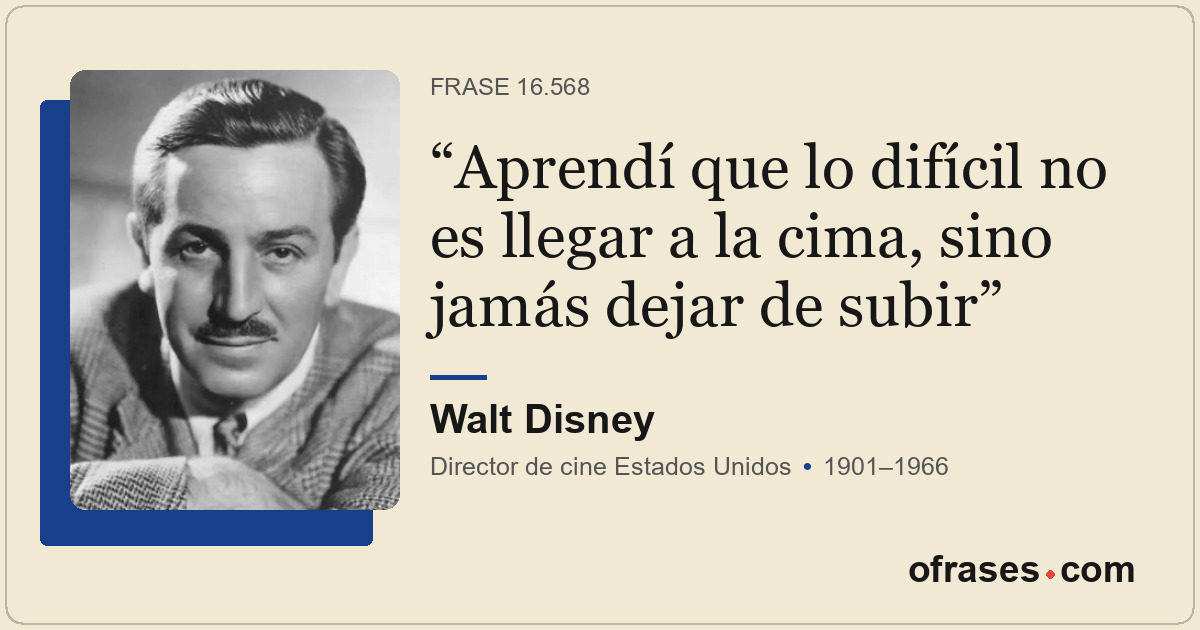 Aprendí que lo difícil no es llegar a la cima, sino jamás dejar de subir