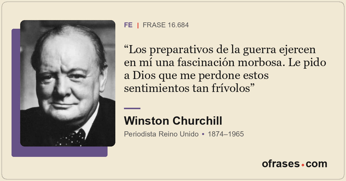 Los preparativos de la guerra ejercen en mí una fascinación morbosa. Le pido a D...