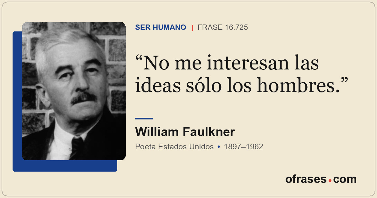 No me interesan las ideas sólo los hombres.