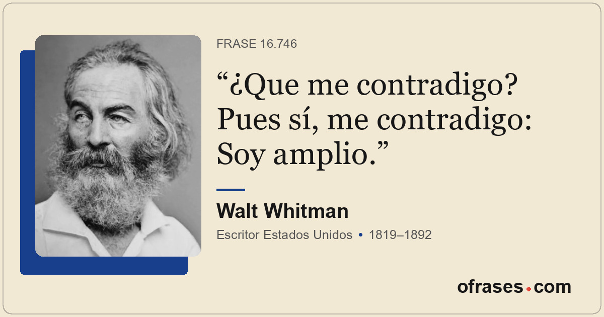 ¿Que me contradigo? Pues sí, me contradigo: Soy amplio.