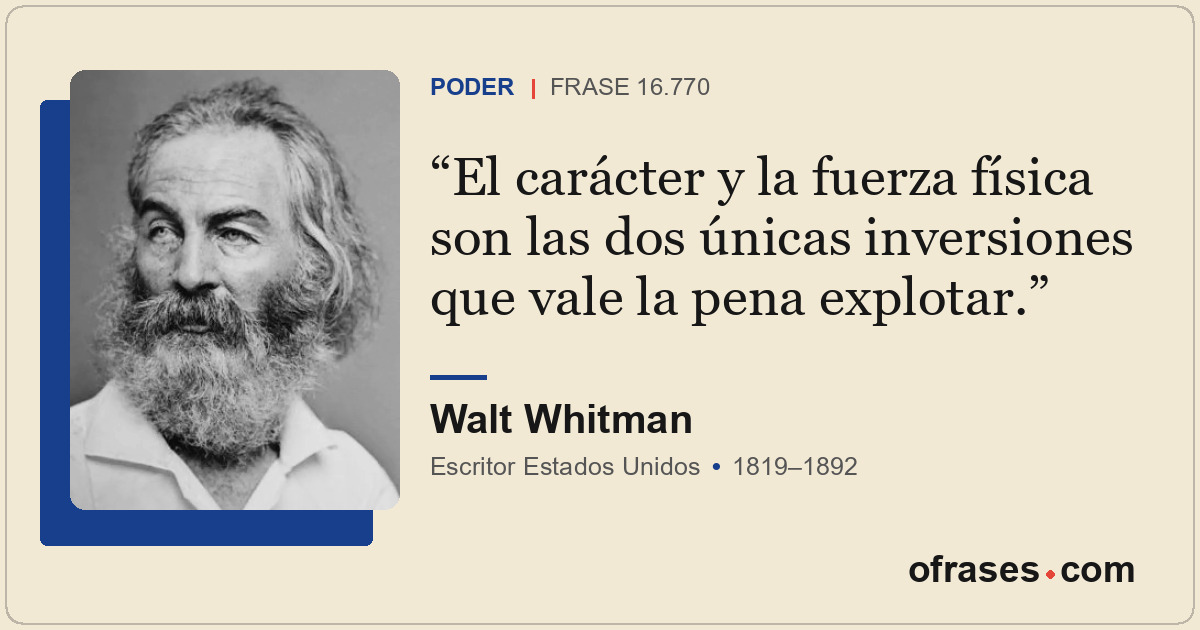 El carácter y la fuerza física son las dos únicas inversiones que vale la pena e...