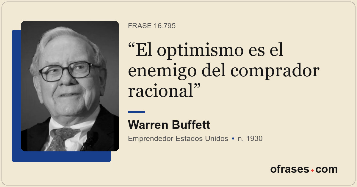 El optimismo es el enemigo del comprador racional