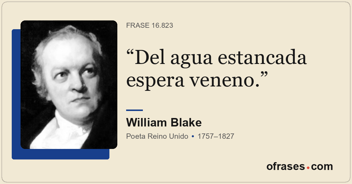 Del agua estancada espera veneno.