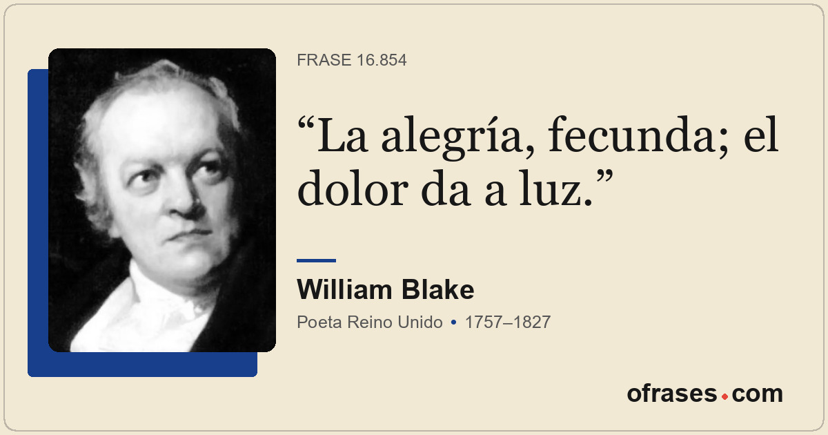 La alegría, fecunda; el dolor da a luz.