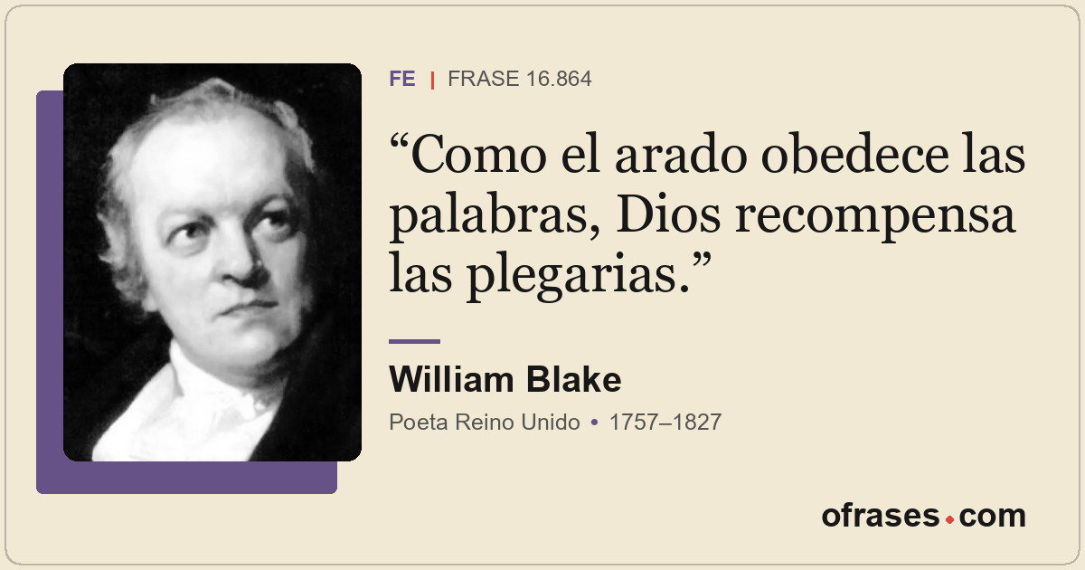 Como el arado obedece las palabras, Dios recompensa las plegarias.