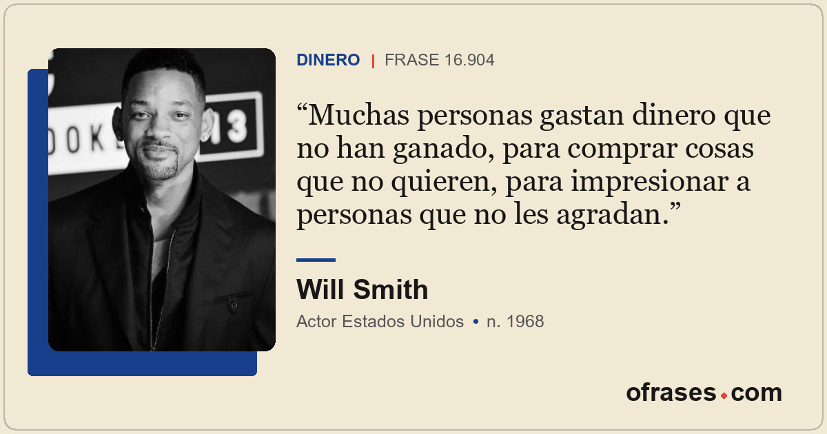 Muchas personas gastan dinero que no han ganado, para comprar cosas que no quier...