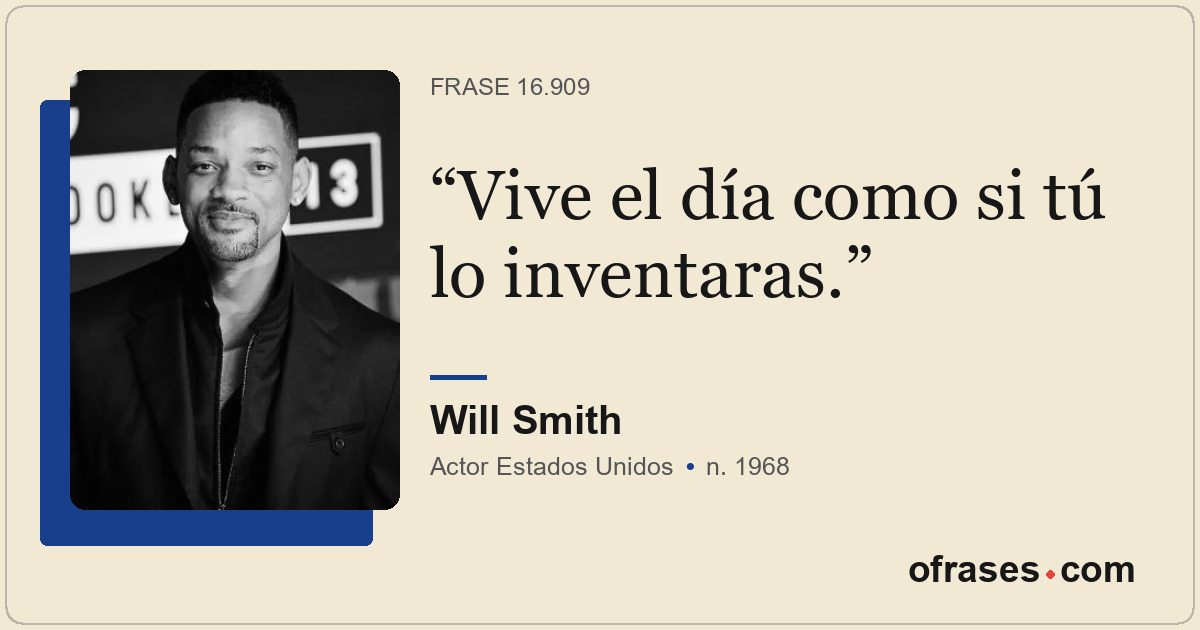 Vive el día como si tú lo inventaras.