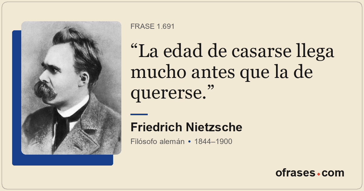 La edad de casarse llega mucho antes que la de quererse.