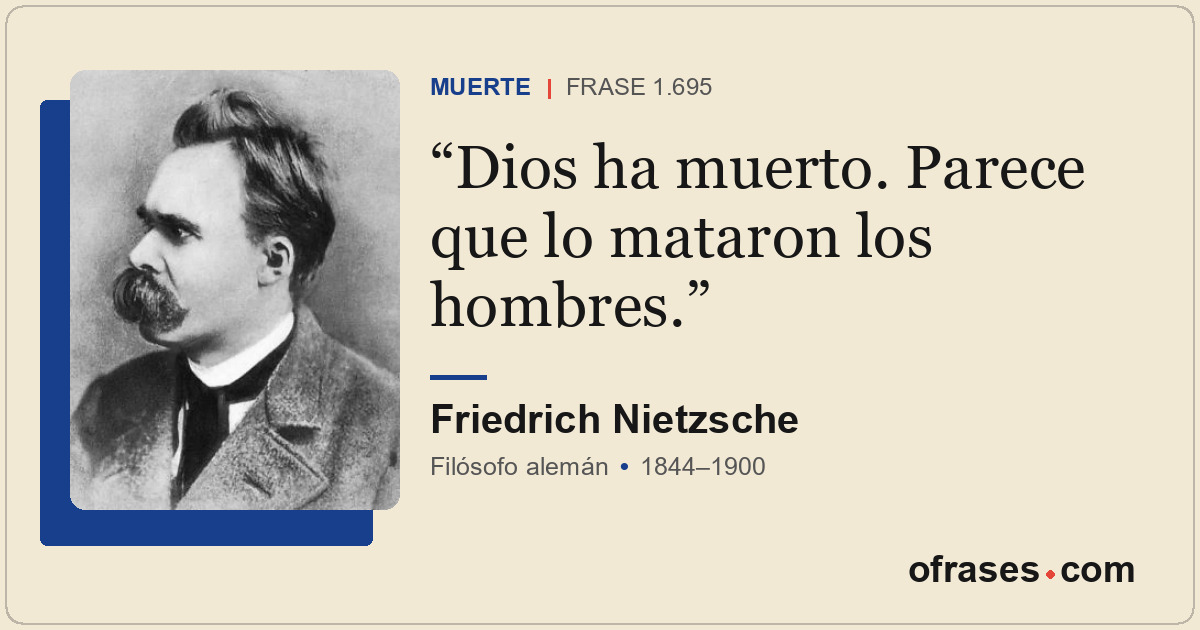 Dios ha muerto. Parece que lo mataron los hombres.