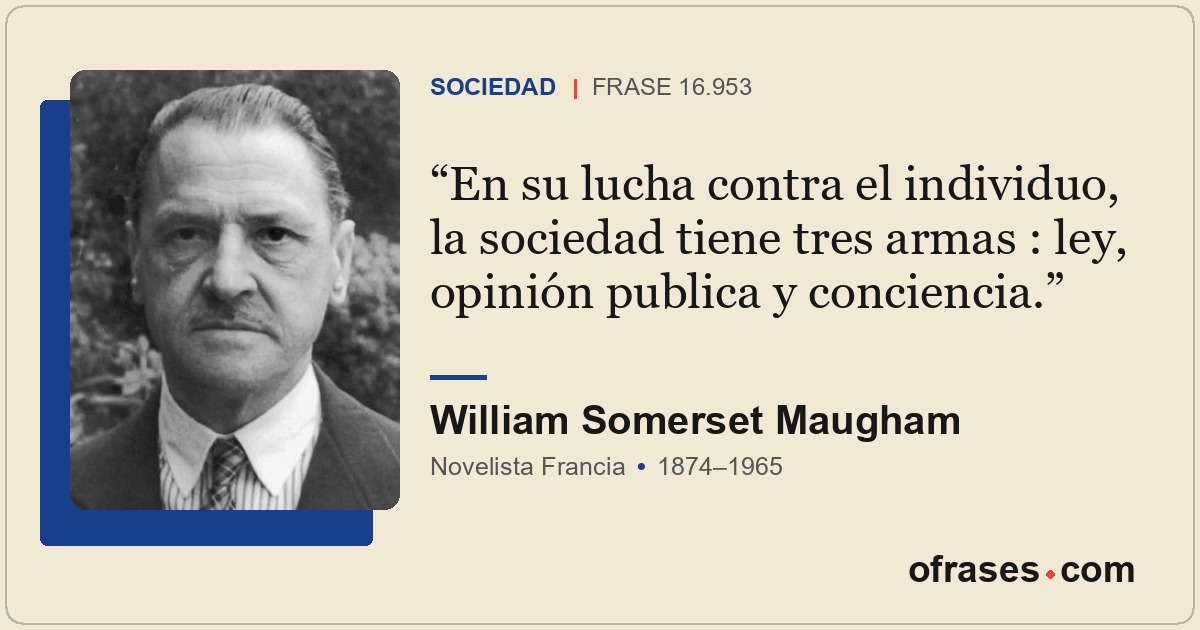 En su lucha contra el individuo, la sociedad tiene tres armas : ley, opinión pub...