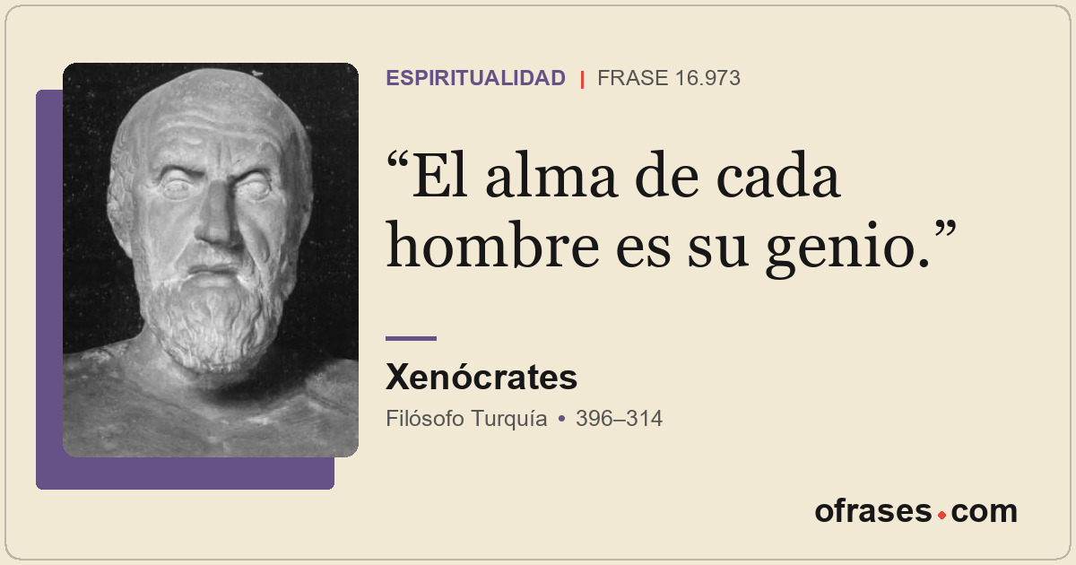 El alma de cada hombre es su genio.