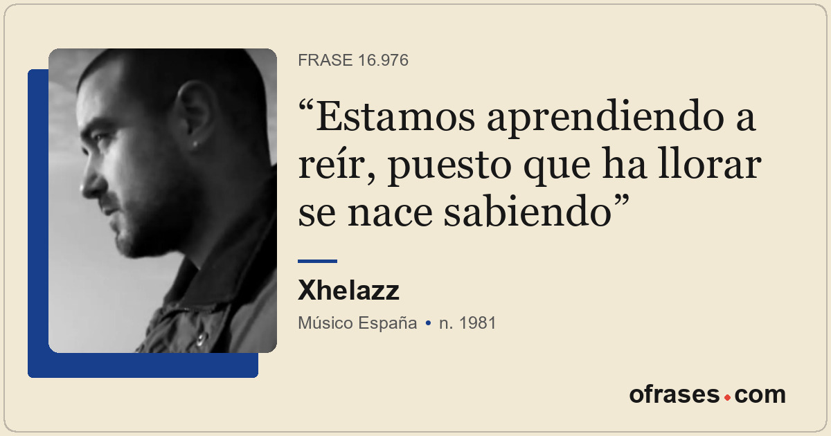 Estamos aprendiendo a reír, puesto que ha llorar se nace sabiendo