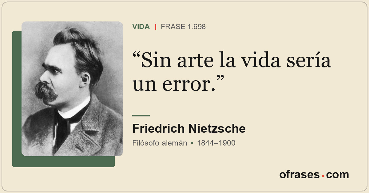 Sin arte la vida sería un error.