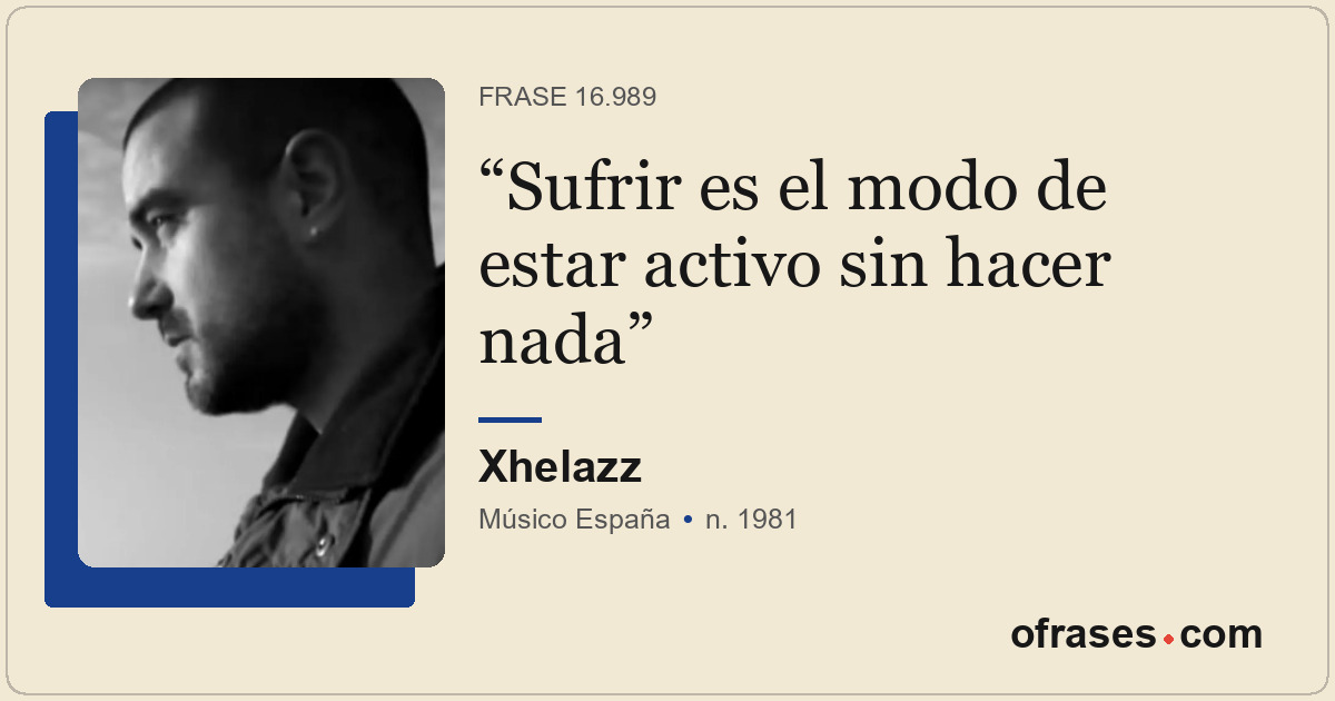 Sufrir es el modo de estar activo sin hacer nada