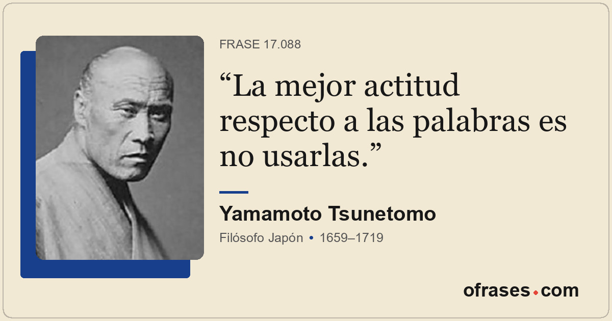La mejor actitud respecto a las palabras es no usarlas.