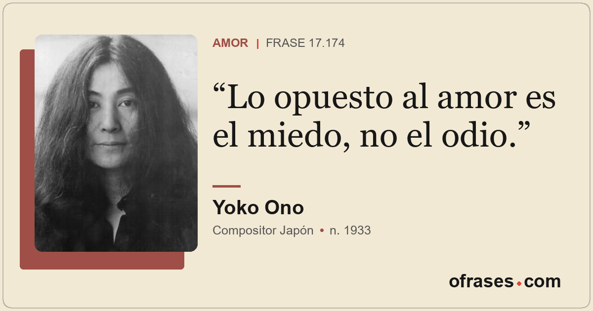 Lo opuesto al amor es el miedo, no el odio.