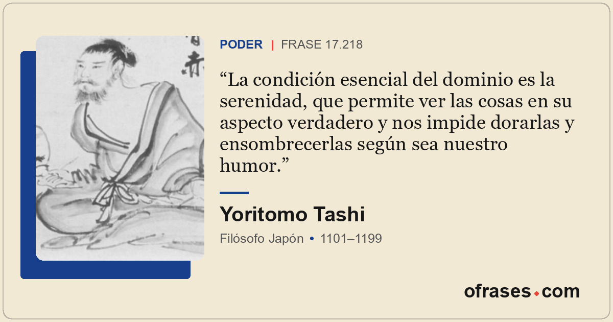 La condición esencial del dominio es la serenidad, que permite ver las cosas en...