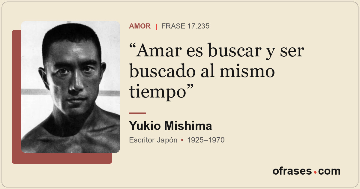Amar es buscar y ser buscado al mismo tiempo