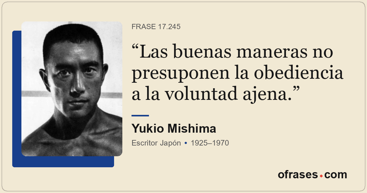 Las buenas maneras no presuponen la obediencia a la voluntad ajena.