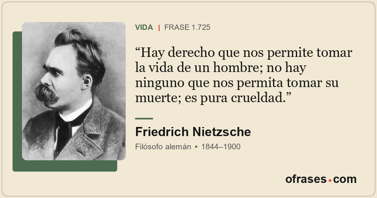Hay derecho que nos permite tomar la vida de un hombre; no hay ninguno que nos p...